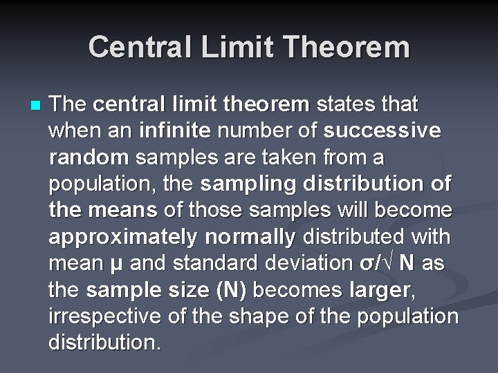 Central Limit Theorem n The central limit theorem states that when an infinite number