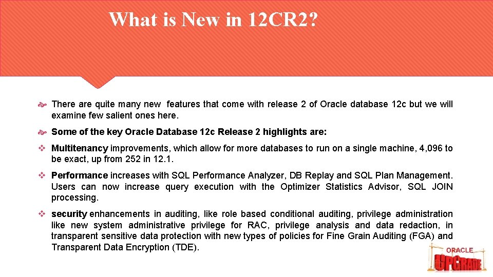 What is New in 12 CR 2? There are quite many new features that