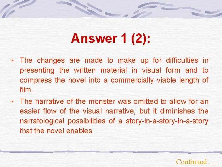 Answer 1 (2): • The changes are made to make up for difficulties in