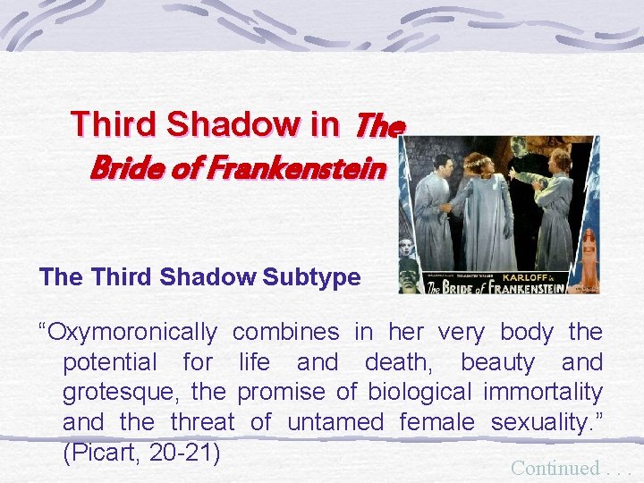 Third Shadow in The Bride of Frankenstein The Third Shadow Subtype “Oxymoronically combines in