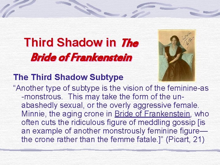 Third Shadow in The Bride of Frankenstein The Third Shadow Subtype “Another type of