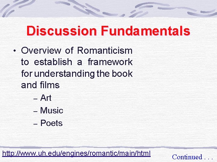 Discussion Fundamentals • Overview of Romanticism to establish a framework for understanding the book
