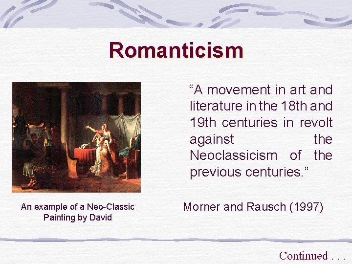 Romanticism “A movement in art and literature in the 18 th and 19 th