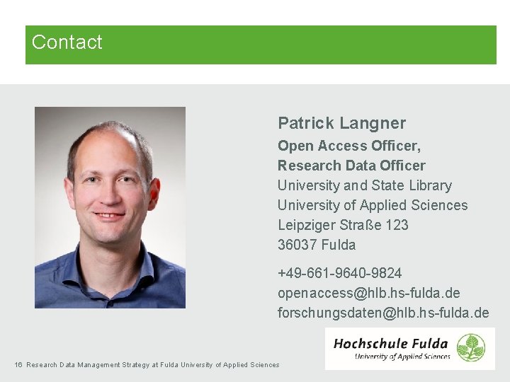 Contact Patrick Langner Open Access Officer, Research Data Officer University and State Library University Contact Patrick Langner Open Access Officer, Research Data Officer University and State Library University