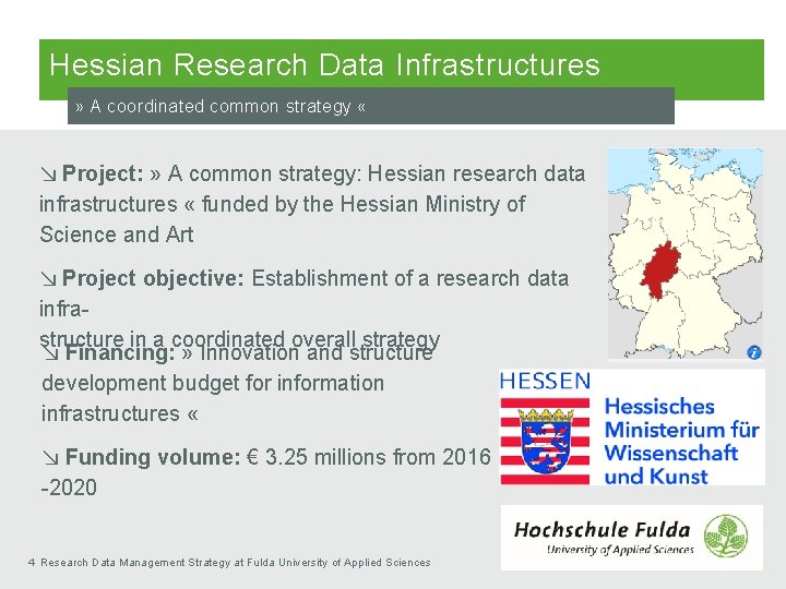Hessian Research Data Infrastructures » A coordinated common strategy « ↘ Project: » A Hessian Research Data Infrastructures » A coordinated common strategy « ↘ Project: » A