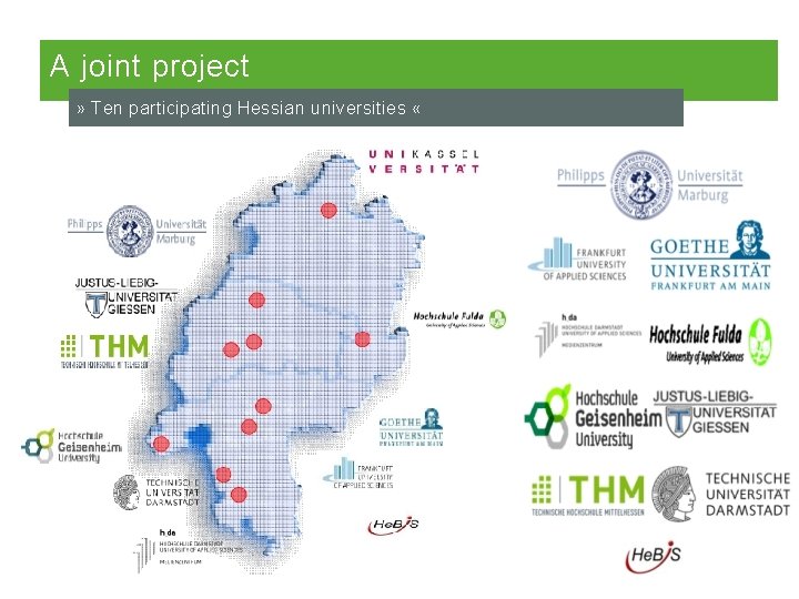 A joint project » Ten participating Hessian universities « 5 A joint project » Ten participating Hessian universities « 5