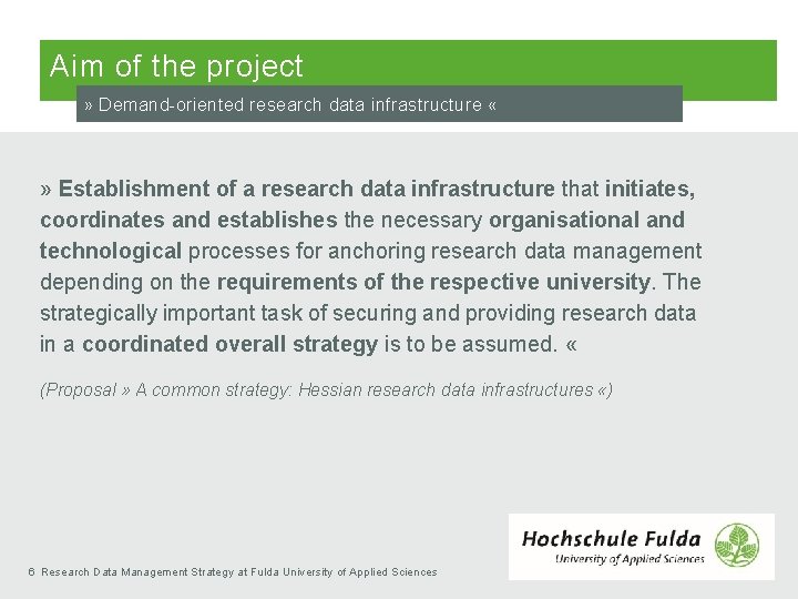 Aim of the project » Demand-oriented research data infrastructure « » Establishment of a Aim of the project » Demand-oriented research data infrastructure « » Establishment of a