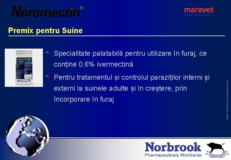 Premix pentru Suine Specialitate palatabilă pentru utilizare în furaj, ce Pentru tratamentul și controlul