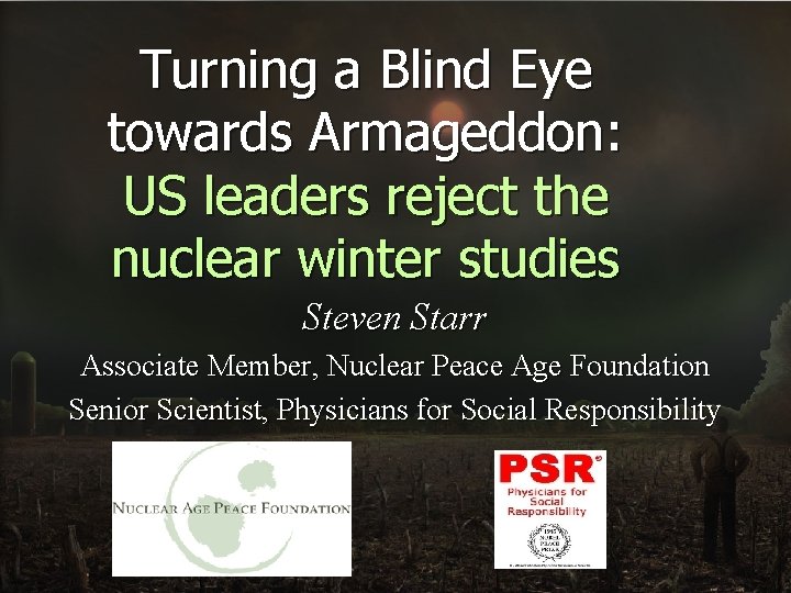 Turning a Blind Eye towards Armageddon: ` US leaders reject the nuclear winter studies