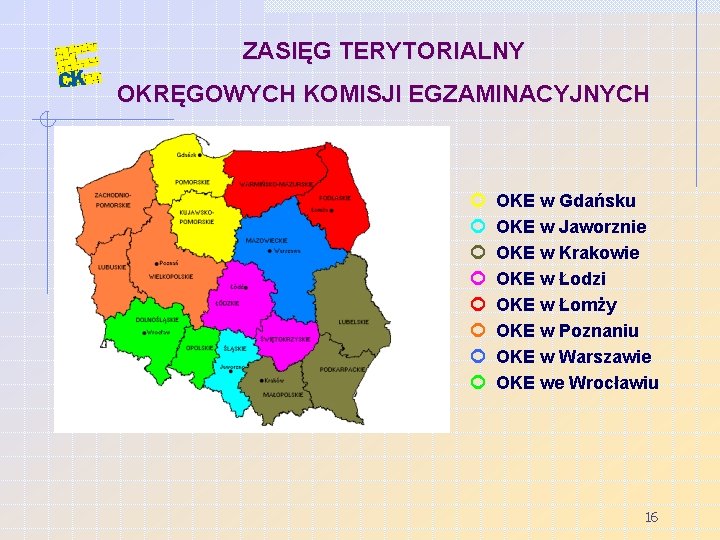 ZASIĘG TERYTORIALNY OKRĘGOWYCH KOMISJI EGZAMINACYJNYCH ¢ ¢ ¢ ¢ OKE w Gdańsku OKE w