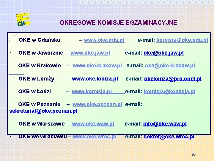 OKRĘGOWE KOMISJE EGZAMINACYJNE OKE w Gdańsku · – www. oke. gda. pl e-mail: komisja@oke.