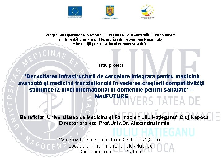 Programul Operațional Sectorial “ Creșterea Competitivității Economice “ co-finanțat prin Fondul European de Dezvoltare