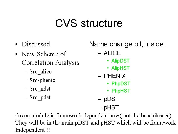 CVS structure • Discussed • New Scheme of Correlation Analysis: – – Src_alice Src-phenix
