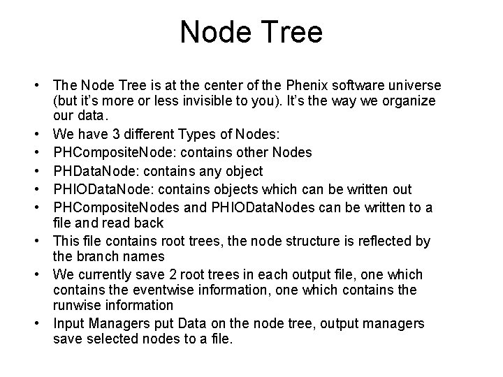 Node Tree • The Node Tree is at the center of the Phenix software