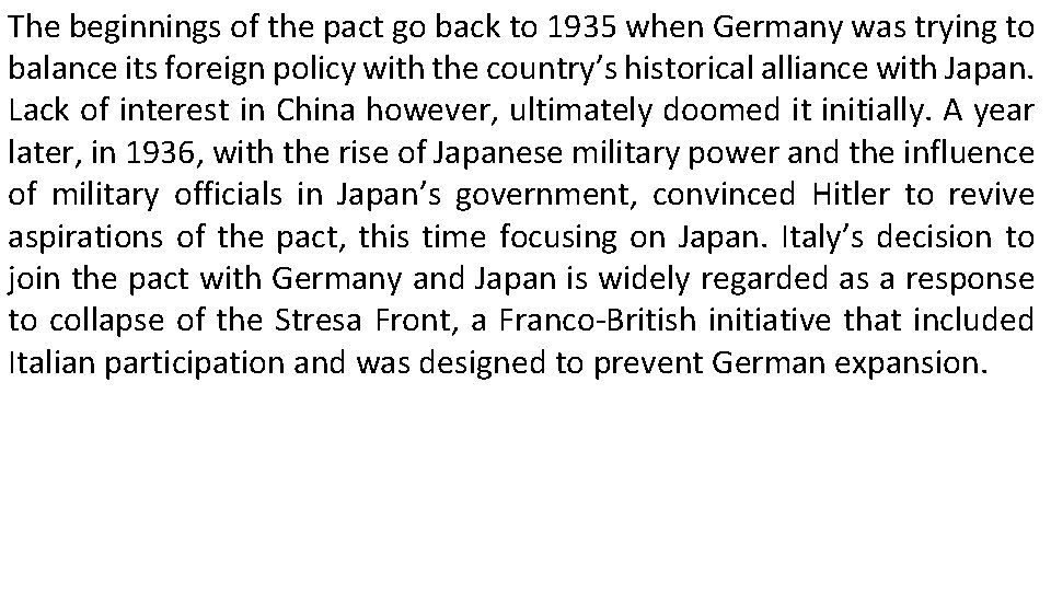 The beginnings of the pact go back to 1935 when Germany was trying to