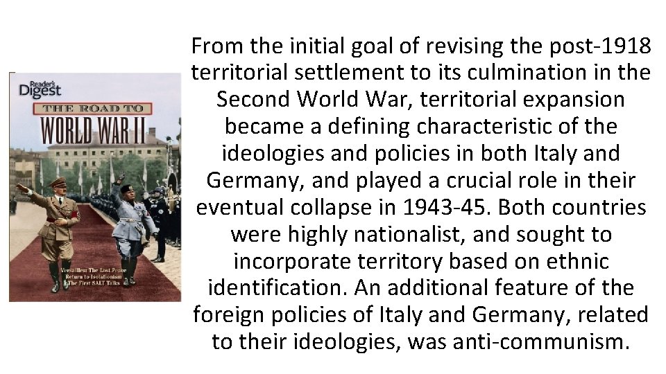 From the initial goal of revising the post-1918 territorial settlement to its culmination in
