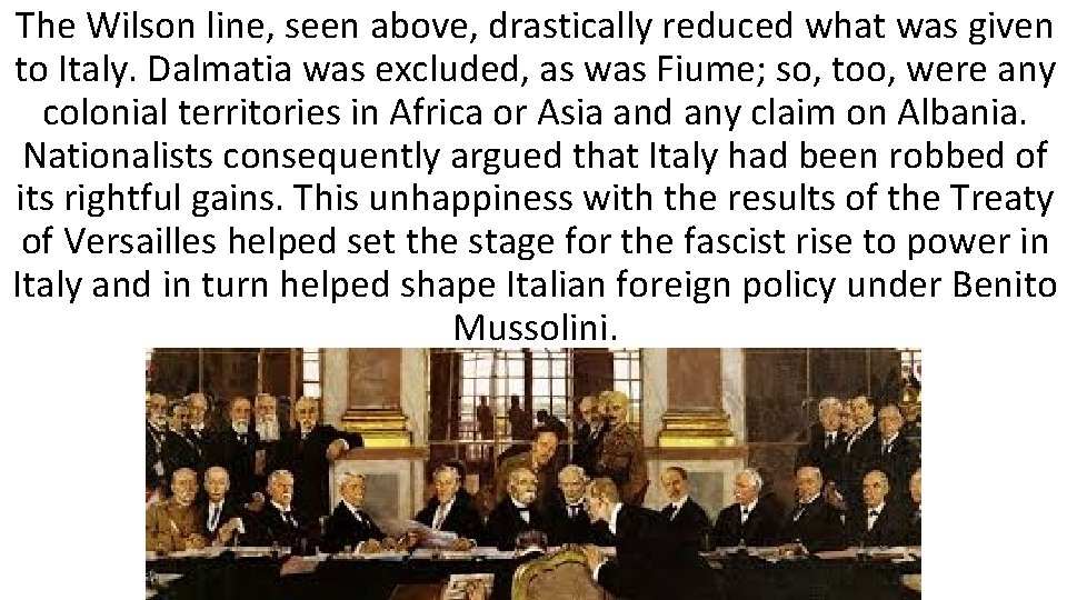 The Wilson line, seen above, drastically reduced what was given to Italy. Dalmatia was
