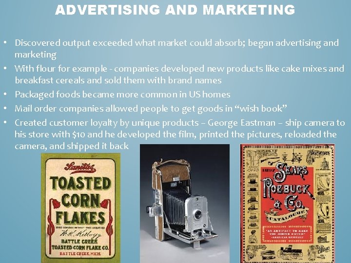 ADVERTISING AND MARKETING • Discovered output exceeded what market could absorb; began advertising and