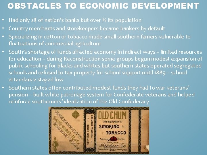 OBSTACLES TO ECONOMIC DEVELOPMENT • Had only 2% of nation’s banks but over ¼