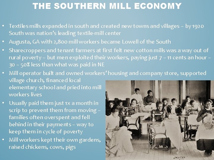 THE SOUTHERN MILL ECONOMY • Textiles mills expanded in south and created new towns