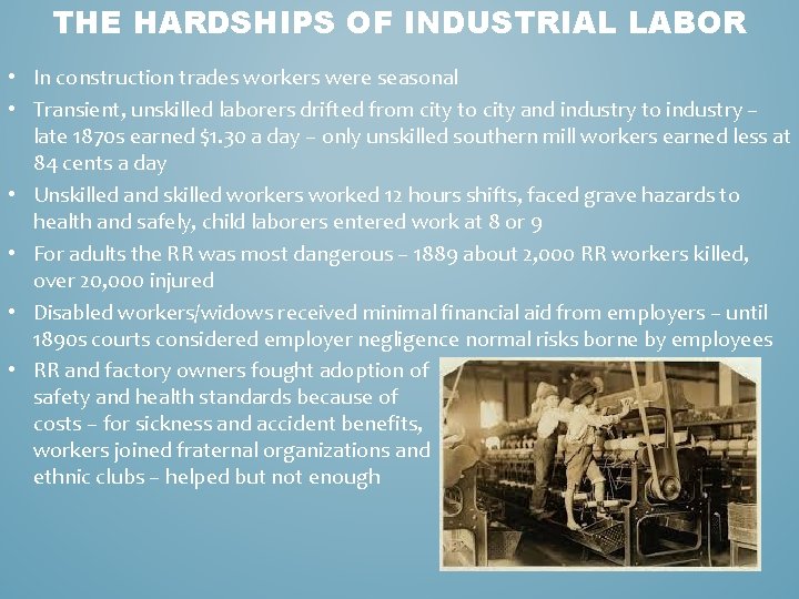 THE HARDSHIPS OF INDUSTRIAL LABOR • In construction trades workers were seasonal • Transient,