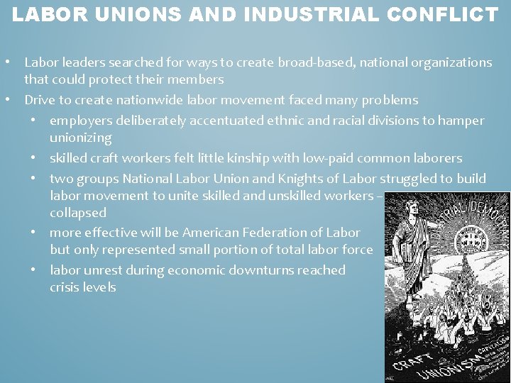 LABOR UNIONS AND INDUSTRIAL CONFLICT • Labor leaders searched for ways to create broad-based,