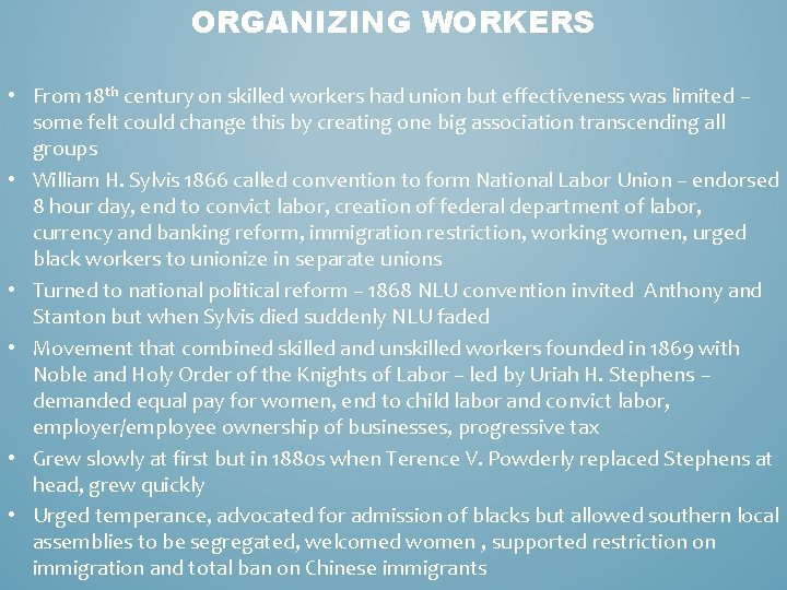 ORGANIZING WORKERS • From 18 th century on skilled workers had union but effectiveness