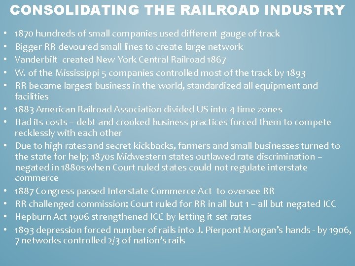 CONSOLIDATING THE RAILROAD INDUSTRY • • • 1870 hundreds of small companies used different