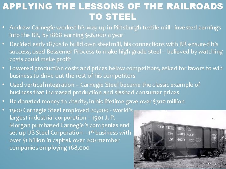 APPLYING THE LESSONS OF THE RAILROADS TO STEEL • Andrew Carnegie worked his way