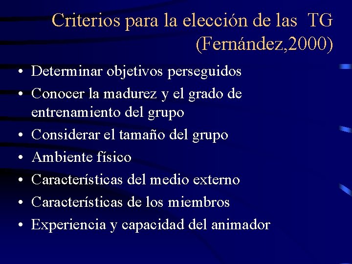 Criterios para la elección de las TG (Fernández, 2000) • Determinar objetivos perseguidos •