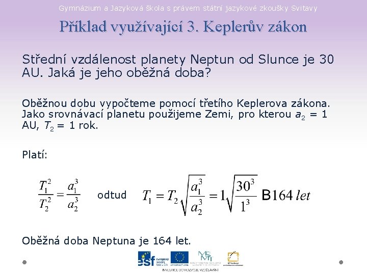 Gymnázium a Jazyková škola s právem státní jazykové zkoušky Svitavy Příklad využívající 3. Keplerův