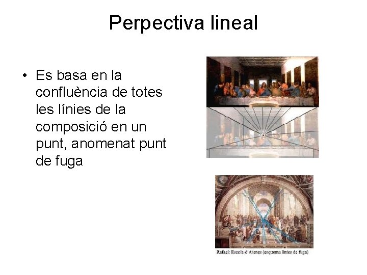 Perpectiva lineal • Es basa en la confluència de totes línies de la composició