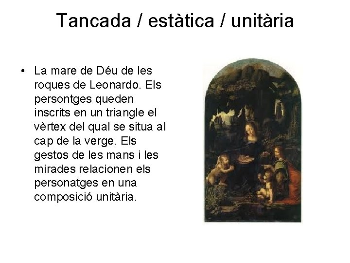 Tancada / estàtica / unitària • La mare de Déu de les roques de