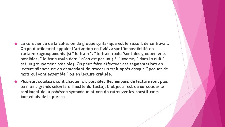  La conscience de la cohésion du groupe syntaxique est le ressort de ce