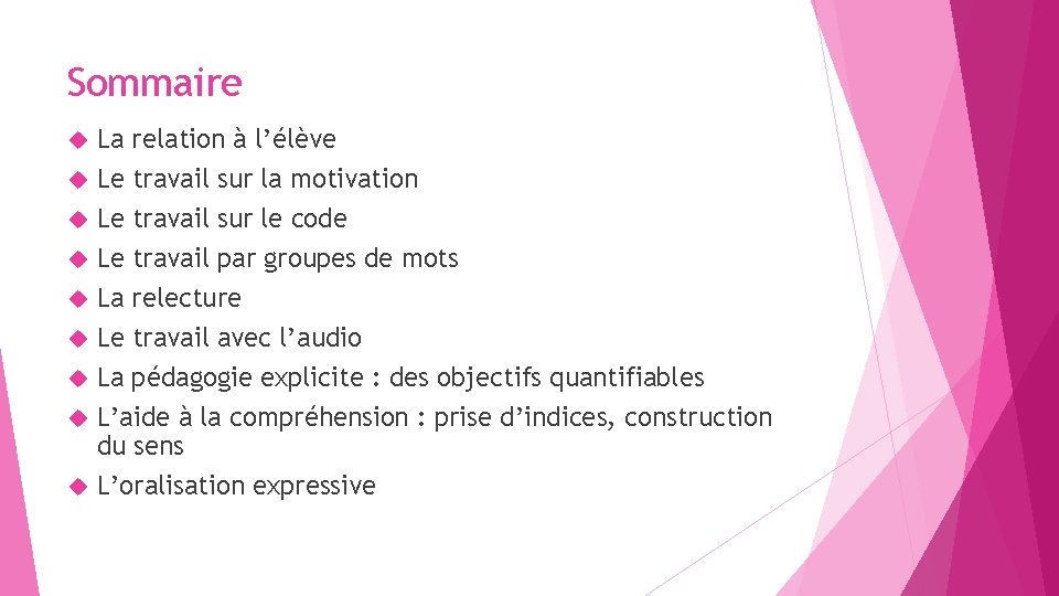 Sommaire La relation à l’élève Le travail sur la motivation Le travail sur le