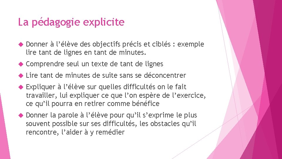 La pédagogie explicite Donner à l’élève des objectifs précis et ciblés : exemple lire