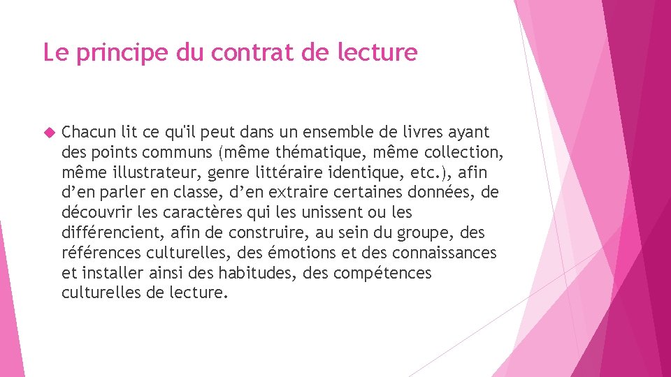 Le principe du contrat de lecture Chacun lit ce qu'il peut dans un ensemble