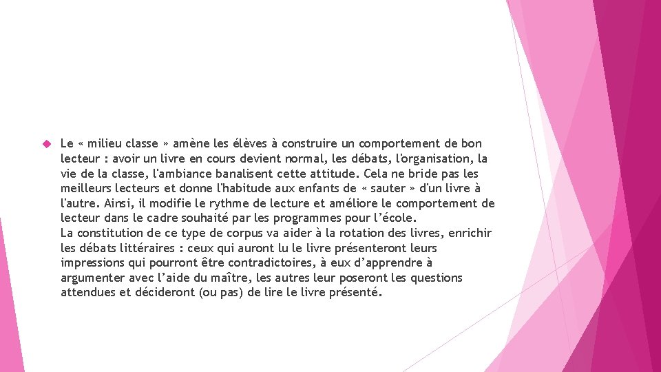  Le « milieu classe » amène les élèves à construire un comportement de