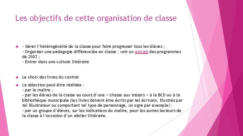 Les objectifs de cette organisation de classe - Gérer l’hétérogénéité de la classe pour