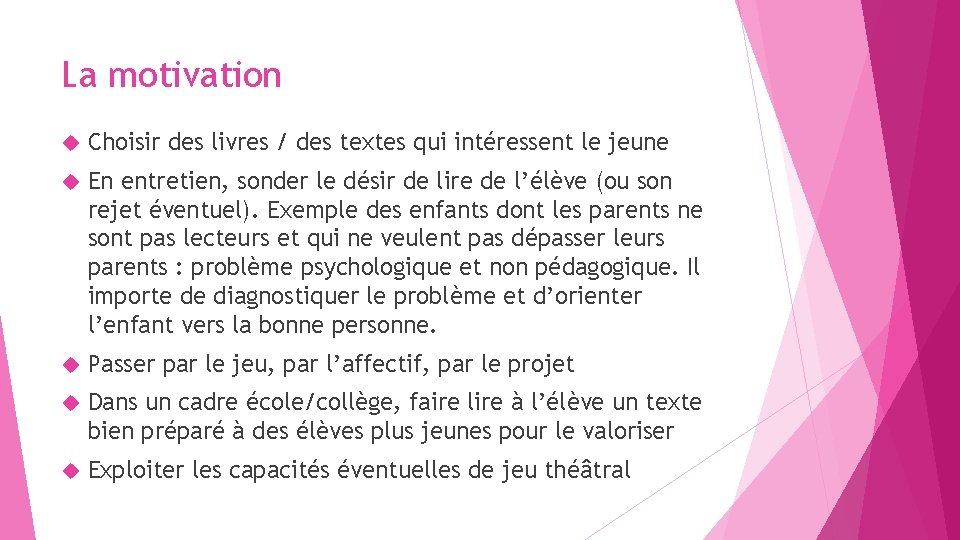 La motivation Choisir des livres / des textes qui intéressent le jeune En entretien,