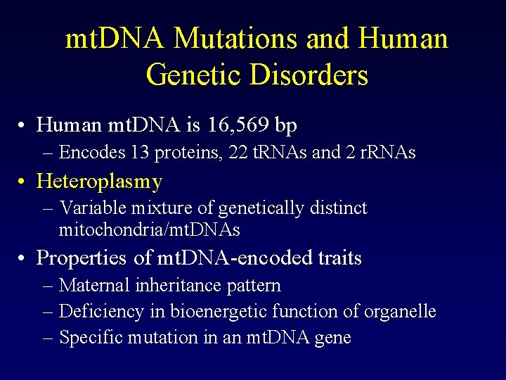 mt. DNA Mutations and Human Genetic Disorders • Human mt. DNA is 16, 569 mt. DNA Mutations and Human Genetic Disorders • Human mt. DNA is 16, 569