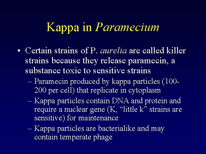 Kappa in Paramecium • Certain strains of P. aurelia are called killer strains because Kappa in Paramecium • Certain strains of P. aurelia are called killer strains because