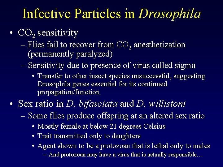 Infective Particles in Drosophila • CO 2 sensitivity – Flies fail to recover from Infective Particles in Drosophila • CO 2 sensitivity – Flies fail to recover from