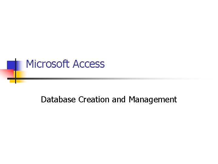 Microsoft Access Database Creation and Management 