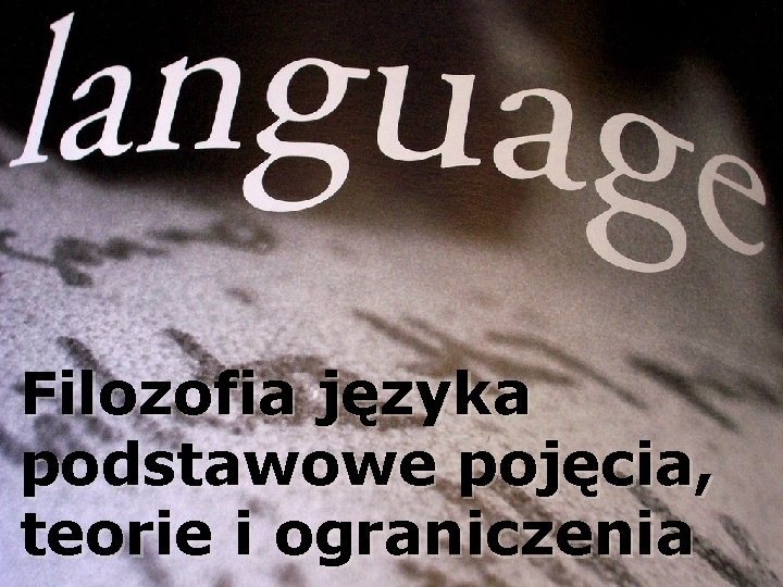 Filozofia języka podstawowe pojęcia, teorie i ograniczenia 