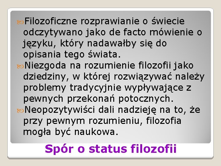  Filozoficzne rozprawianie o świecie odczytywano jako de facto mówienie o języku, który nadawałby