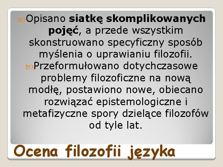  Opisano siatkę skomplikowanych pojęć, a przede wszystkim skonstruowano specyficzny sposób myślenia o uprawianiu