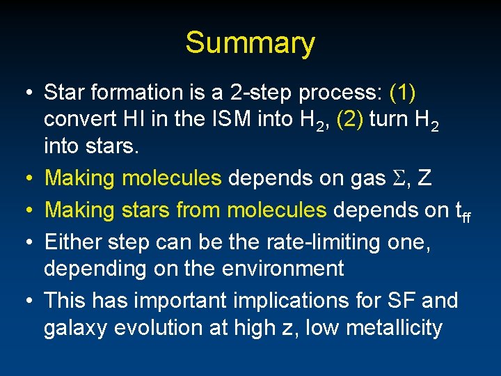 Summary • Star formation is a 2 -step process: (1) convert HI in the