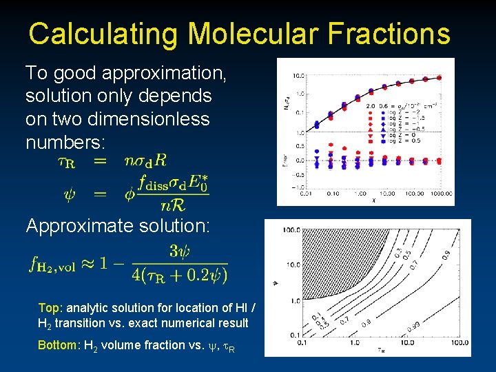 Calculating Molecular Fractions To good approximation, solution only depends on two dimensionless numbers: Approximate
