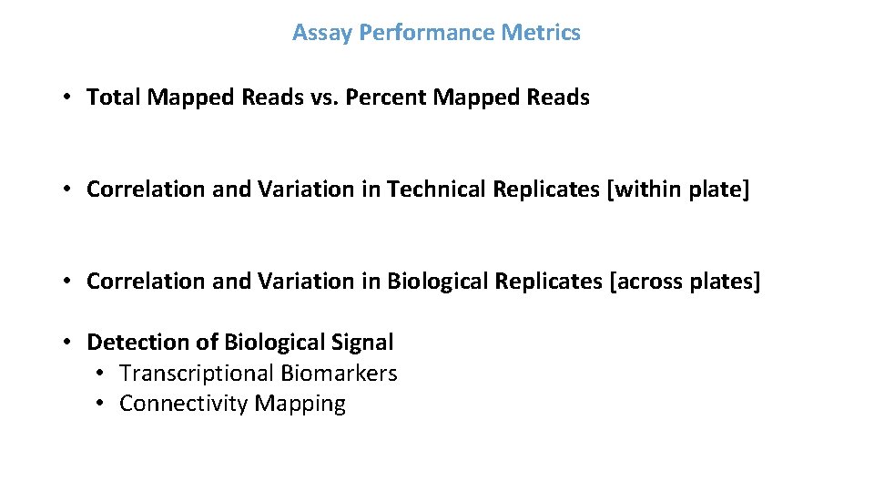 Assay Performance Metrics • Total Mapped Reads vs. Percent Mapped Reads • Correlation and